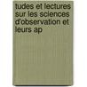 Tudes Et Lectures Sur Les Sciences D'Observation Et Leurs Ap door Onbekend