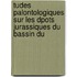 Tudes Palontologiques Sur Les Dpots Jurassiques Du Bassin Du