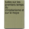 Tudes Sur Les Premiers Temps Du Christianisme Et Sur Le Moye door Philarète Chasles
