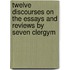 Twelve Discourses On the Essays and Reviews by Seven Clergym