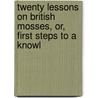 Twenty Lessons on British Mosses, Or, First Steps to a Knowl door William Gardiner