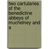 Two Cartularies of the Benedictine Abbeys of Muchelney and A by Athelney Abbey
