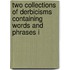 Two Collections of Derbicisms Containing Words and Phrases i