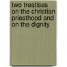 Two Treatises on the Christian Priesthood and on the Dignity door George Hickes