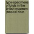 Type-Specimens of Birds in the British Museum (Natural Histo