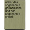 Ueber Das Sogenannte Germanische Und Das Sogenannte Christli door Friedrich Wilhelm Carové