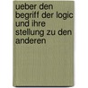 Ueber Den Begriff Der Logic Und Ihre Stellung Zu Den Anderen by Johann Heinrich Loewe