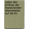 Ueber Den Einfluss Der Festsitzenden Lebensweise Auf Die Thi door Arnold Lang