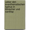 Ueber Den Exanthematischen Typhus in Klinischer Und Sanittsp by O. Passauer