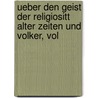Ueber Den Geist Der Religiositt Alter Zeiten Und Volker, Vol by Johann Karl Furchtegott Schlegel