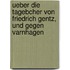 Ueber Die Tagebcher Von Friedrich Gentz, Und Gegen Varnhagen