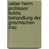 Ueber Herrn Professor Bckhs Behandlung Der Griechischen Insc door Johann Gottfried J. Hermann