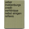 Ueber Meklenburgs Credit- Verhltnisse Nebst Einigen Reflexio by Friedrich Albert Zimmermann