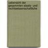 Uebersicht Der Gesammten Staats- Und Rechtswissenschaftliche by Unknown