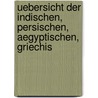 Uebersicht Der Indischen, Persischen, Aegyptischen, Griechis by Johann Andreas Lebrecht Richter