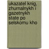 Ukazatel Knig, Zhurnalnykh I Gazetnykh State Po Selskomu Kho by A.D. Pedashenko