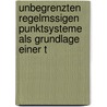 Unbegrenzten Regelmssigen Punktsysteme Als Grundlage Einer T by Leonhard Sohncke