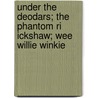 Under The Deodars; The Phantom Ri Ickshaw; Wee Willie Winkie by Rudyard Kilpling