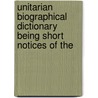 Unitarian Biographical Dictionary Being Short Notices of the door George Carter