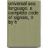 Universal Sea Language, a Complete Code of Signals, Tr. by H