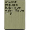 Universitt Freiburg In Baden In Der Ersten Hlfte Des Xix. Ja door Hermann Mayer