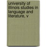 University of Illinois Studies in Language and Literature, V door University Of I