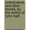Unkind Word, and Other Stories, by the Author of 'john Halif by Dinah Maria Mulock Craik