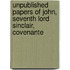 Unpublished Papers of John, Seventh Lord Sinclair, Covenante