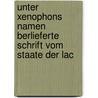 Unter Xenophons Namen Berlieferte Schrift Vom Staate Der Lac by Rudolf Lehmann