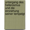 Untergang Des Hellenismus Und Die Einziehung Seiner Tempelgt by Ernst Von Lasaulx