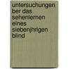 Untersuchungen Ber Das Sehenlernen Eines Siebenjhrigen Blind door Wilhelm Uhthoff