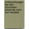 Untersuchungen Ber Den Chronisten Johannes Nuhn Von Hersfeld by Julius Pistor