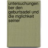 Untersuchungen Ber Den Geburtsadel Und Die Mglichkeit Seiner door Friedrich Buchholz