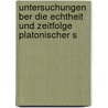 Untersuchungen Ber Die Echtheit Und Zeitfolge Platonischer S door Friedrich Ueberweg