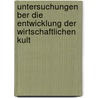 Untersuchungen Ber Die Entwicklung Der Wirtschaftlichen Kult by C. Mühlemann