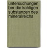 Untersuchungen Ber Die Kohligen Substanzen Des Mineralreichs by Carl Johann Bernhard Karsten