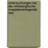 Untersuchungen Ber Die Mittelenglische Magdalenenlegende Des by Otto Kn�Rk