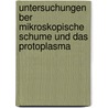 Untersuchungen Ber Mikroskopische Schume Und Das Protoplasma by Otto Bütschli