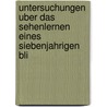 Untersuchungen Uber Das Sehenlernen Eines Siebenjahrigen Bli door Wilhelm Uhthoff