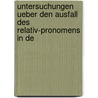 Untersuchungen Ueber Den Ausfall Des Relativ-Pronomens in De door Eugen Kölbing