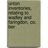Unton Inventories, Relating to Wadley and Faringdon, Co. Ber by John Gough Nichols