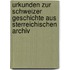 Urkunden Zur Schweizer Geschichte Aus Sterreichischen Archiv