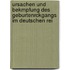 Ursachen Und Bekmpfung Des Geburtenrckgangs Im Deutschen Rei