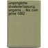 Ursprngliche Staatsverfassung Ungarns ... Bis Zum Jahre 1382
