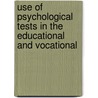 Use of Psychological Tests in the Educational and Vocational by William Martin Proctor