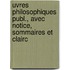 Uvres Philosophiques Publ., Avec Notice, Sommaires Et Clairc
