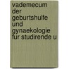 Vademecum Der Geburtshulfe Und Gynaekologie Fur Studirende U door Alfred Duhrssen