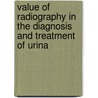 Value of Radiography in the Diagnosis and Treatment of Urina door Edwin Hurry Fenwick