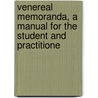 Venereal Memoranda, a Manual for the Student and Practitione door Prince Albert Morrow