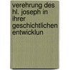 Verehrung Des Hl. Joseph in Ihrer Geschichtlichen Entwicklun by Joseph Seitz